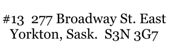 #13  277 Broadway St. East Yorkton, Sask.  S3N 3G7